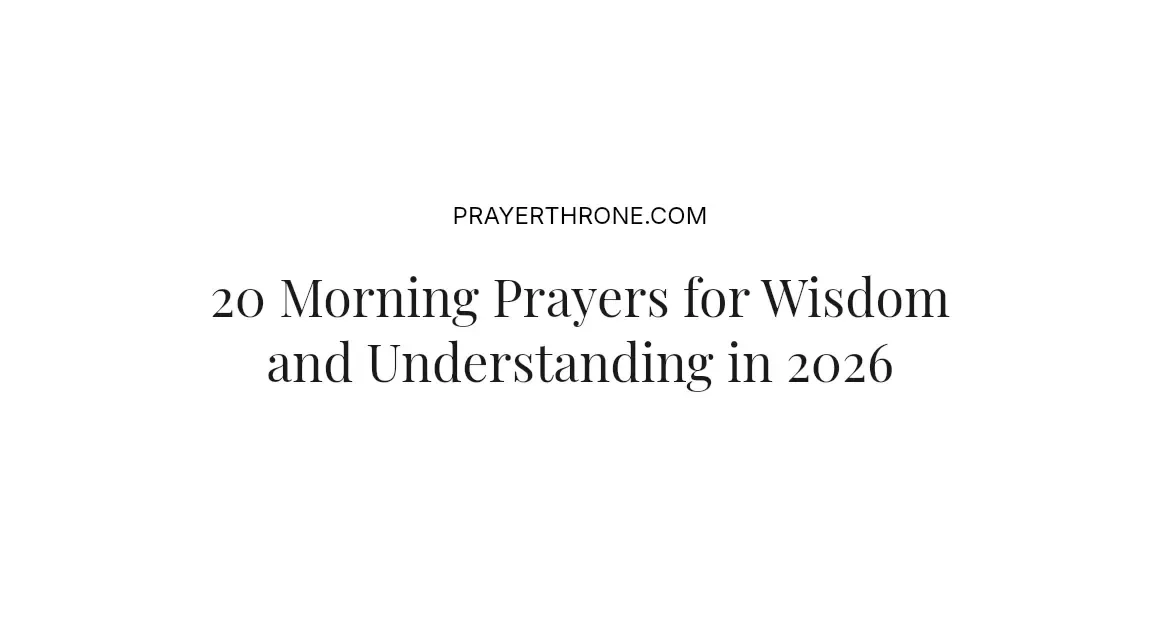 20 Morning Prayers for Wisdom and Understanding in 2026