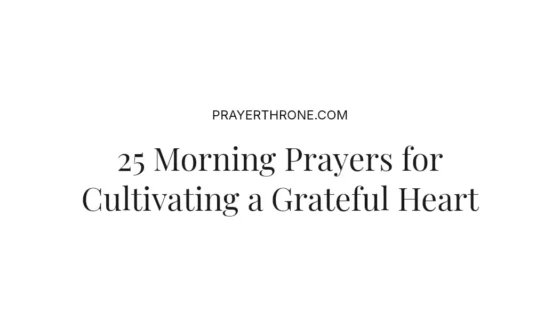 25 Morning Prayers for Cultivating a Grateful Heart