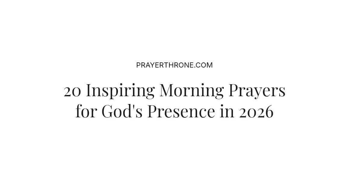 20 Inspiring Morning Prayers for God's Presence in 2026