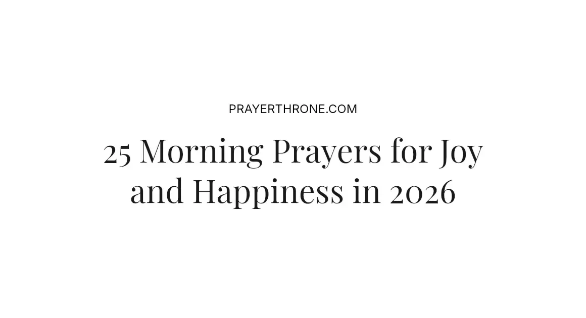25 Morning Prayers for Joy and Happiness in 2026