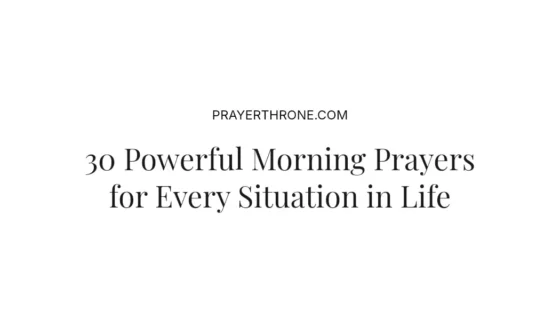 30 Powerful Morning Prayers for Every Situation in Life